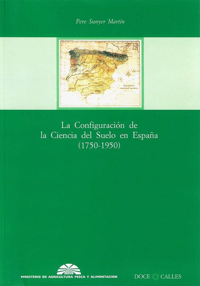 La Configuración de la Ciencia del Suelo en España (1750-1950), de Sunyer Martín, Pere | portada del libro