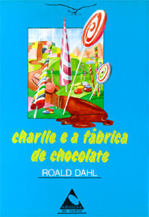 Charlie e a fábrica de chocolate, de Dahl, Roald | portada del libro