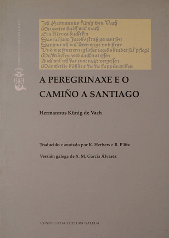 A PEREGRINAXE E O CAMIÑO A SANTIAGO DE HERMANNUS KUNING DE VACH, de KUNIG DE VACH | portada del libro