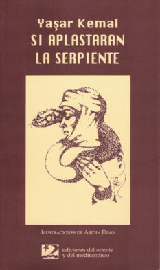 Si aplastaran la serpiente, de Yasar Kemal | portada del libro