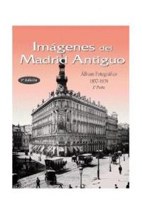 Im?genes del Madrid antiguo I, de AA.VV. | portada del libro
