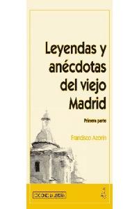 Leyendas y anécdotas del viejo Madrid (Primera parte), de AZORIN GARCIA | portada del libro