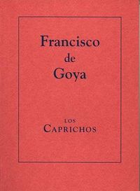 Francisco de Goya. Los caprichos, de MATILLA RODRIGUEZ, JOSE MANUEL | portada del libro