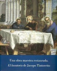El lavatorio de Jacopo Tintoretto. Una obra maestra, de FALOMIR FAUS | portada del libro