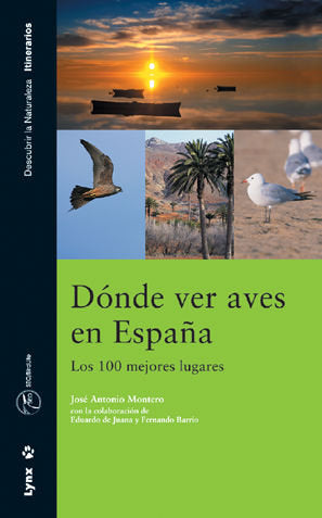 DONDE VER AVES EN ESPAÑA 100 MEJORES LUGARES, de MONTERO | portada del libro