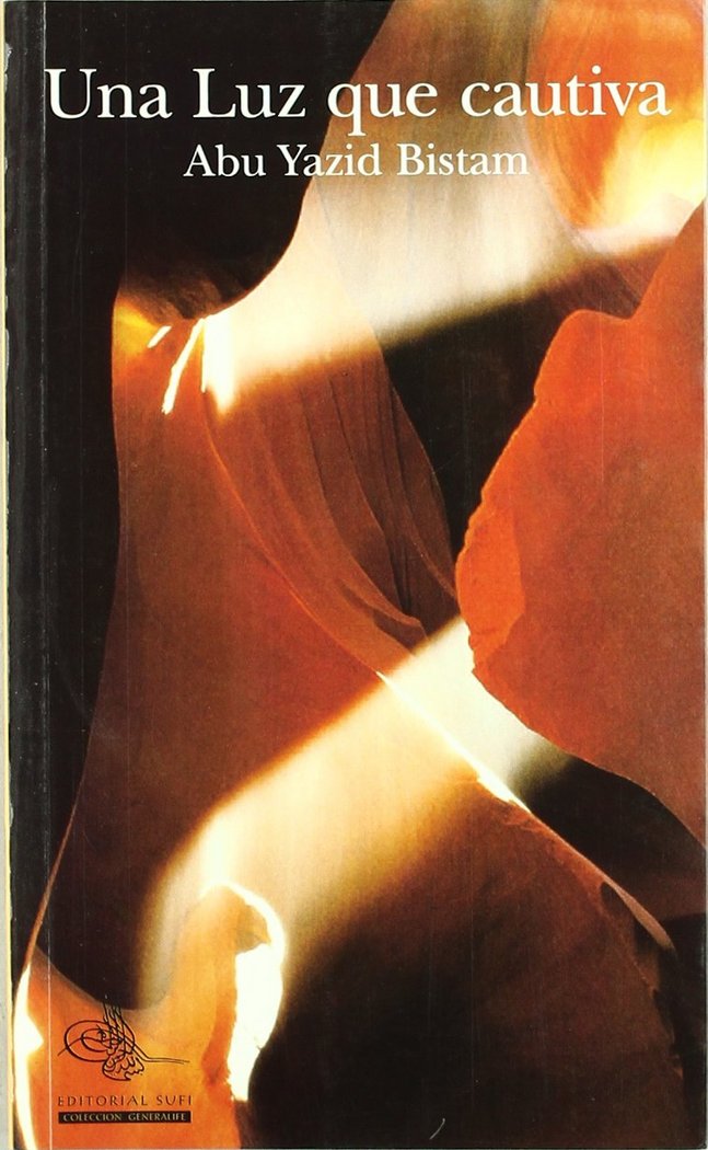 UNA LUZ QUE CAUTIVA, de ABU YAZID BISTAMI, TAYFUR IBN ISA | portada del libro