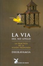 VIA DEL NO APEGO,LA, de Vichitr Ratna Dhiravamsa | portada del libro