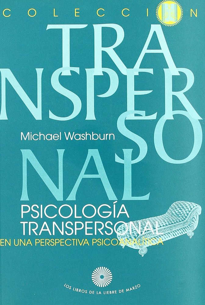PSICOLOGIA TRANSPERSONAL EN UNA PERSPECTIVA PSICOANALITICA, de WASHBURN, MICHAEL | portada del libro