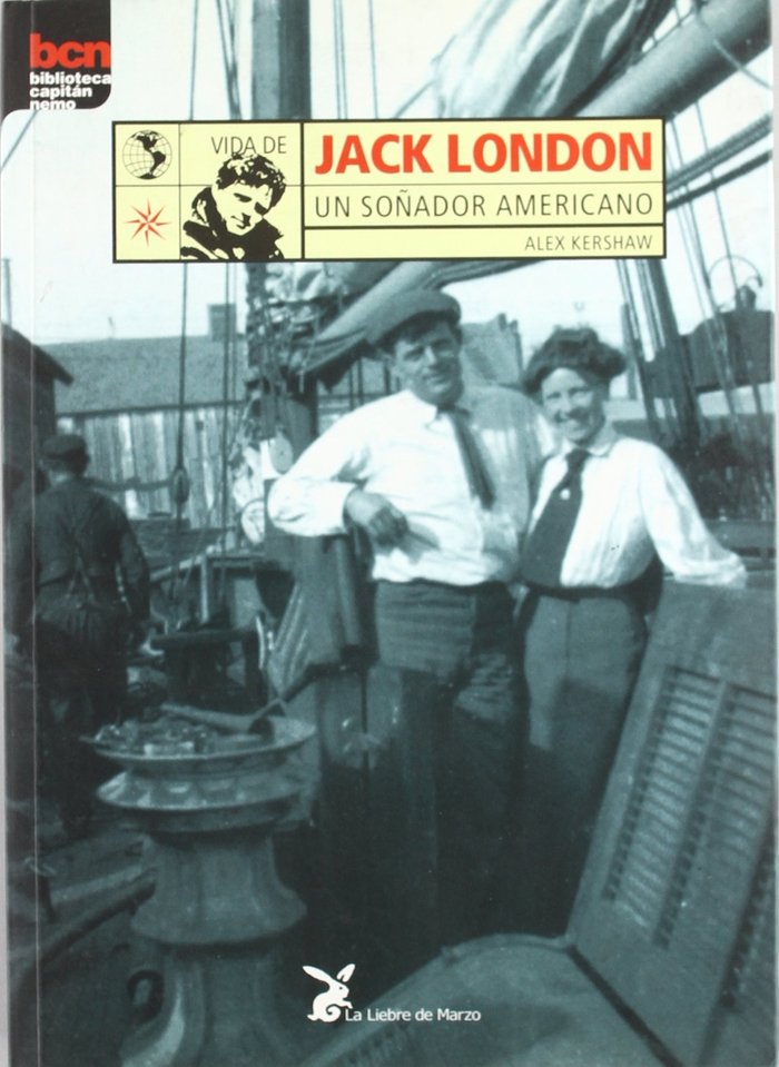 Vida de Jack London, un soñador americano, de LONDON,JACK | portada del libro
