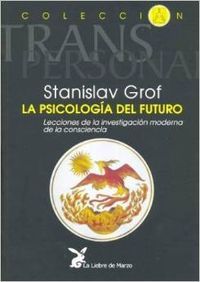 PSICOLOGIA DEL FUTURO, de GROF, STANISLAV | portada del libro