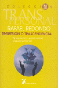REGRESION O TRASCENDENCIA. ESQUIZOFRENIA O ESPIRITUAÑIDAD, de REDONDO,RAFAEL | portada del libro