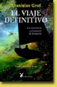 VIAJE DEFINITIVO, EL, de GROF, STANISLAV | portada del libro