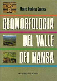 Geomorfolog¡a del Valle del Nansa, de FROCHOSO SANCHEZ, MANUEL | portada del libro