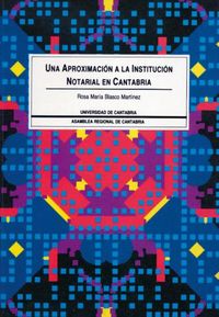 Una aproximación a la institución notarial en Cantabria, de Blasco Martínez | portada del libro