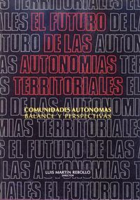 El futuro de las Autonomías territoriales, de Martín Rebollo | portada del libro