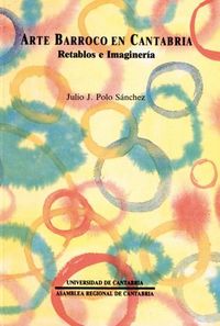 Arte barroco en Cantabria : retablos e imaginería, de Polo Sánchez | portada del libro