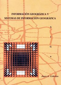 Información geográfica y Sistemas de información geográfica (SIGs), de Cebrián de Miguel | portada del libro