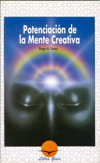 Potenciación de la mente Creativa, de Strauss, Roger A. | portada del libro