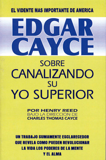 Edgar cayce: Sobre Canalizando su yo superior, de Cayce, Edgar | portada del libro
