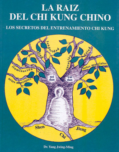 La Raíz del Chi Kung Chino, de Yang Jwing-Ming | portada del libro