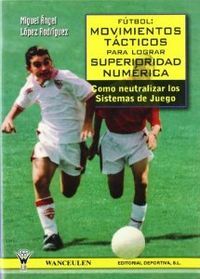 FÏtbol: movimientos tàcticos para lograr superioridad num_rica, de LÑpez RodrÕguez | portada del libro