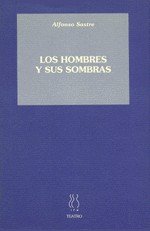 LOS HOMBRES Y SUS SOMBRAS, de Sastre | portada del libro