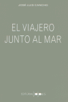 VIAJERO JUNTO AL MAR EL, de CANCHO | portada del libro
