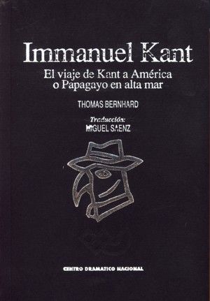 Immanuel Kant. El viaje de Kant a América o papagayo en alta mar, de Bernhard, Thomas | portada del libro