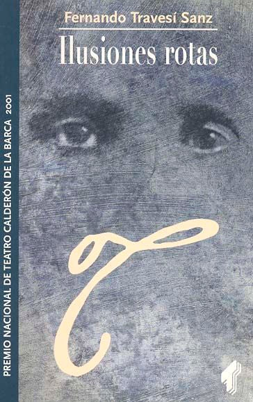 Ilusiones rotas, de Travesí Sanz, Fernando | portada del libro