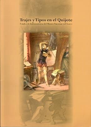 Trajes y tipos en el Quijote. Fondos de indumentaria del Museo Nacional del Teatro. | portada del libro