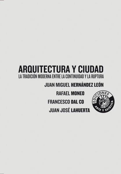 Arquitectura y ciudad: la tradición moderna entre la continuidad y la ruptura, de Varios autores | portada del libro