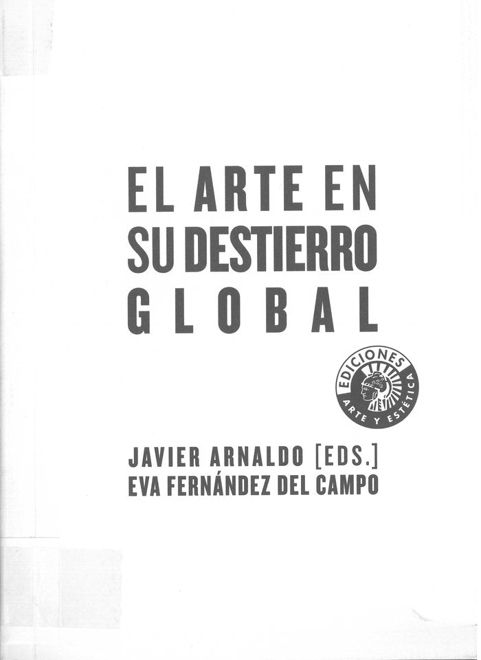 El arte en su destierro global, de Arnaldo, Javier | portada del libro