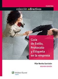 Guía de estilo, protocolo y etiqueta en la empresa (2.ª edición), de Benito Sacristán | portada del libro