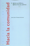 HACIA LA COMUNIDAD 2 IGLESIA PROFETICA IGLESIA DE POBRES, de TAMAYO ACOSTA | portada del libro