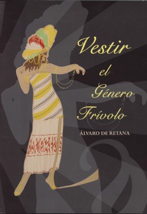 Vestir el género frívolo, de Retana | portada del libro