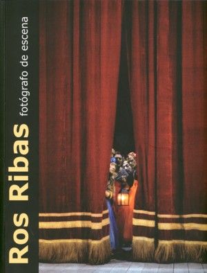 Ros Ribas, fotógrafo de escena | portada del libro