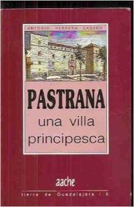PASTRANA,UNA VILLA PRINCIPESCA, de HERRERA | portada del libro