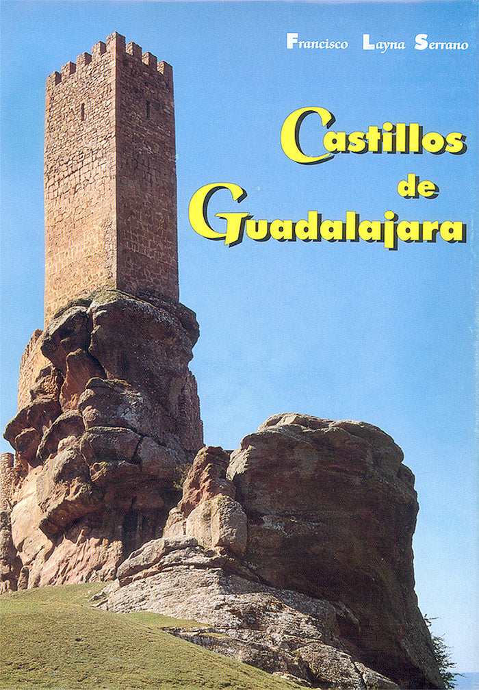 CASTILLOS DE GUADALAJARA, de LAYNA SERRANO, Francisco | portada del libro