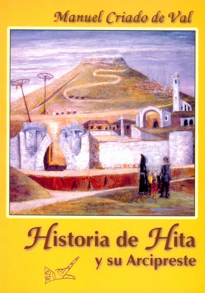 HISTORIA DE HITA Y SU ARCIPRESTE, de CRIADO DE VAL | portada del libro