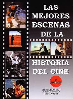 MEJORES ESCENAS DE LA HISTORIA DEL CINE, LAS, de JOSE LUIS MENA#MIGUEL JUAN PAYAN#JAVIER JUAN PAYAN | portada del libro
