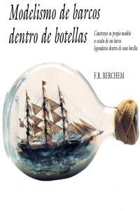 MODELISMO DE BARCOS DENTRO DE BOTELLAS, de Berchem | portada del libro