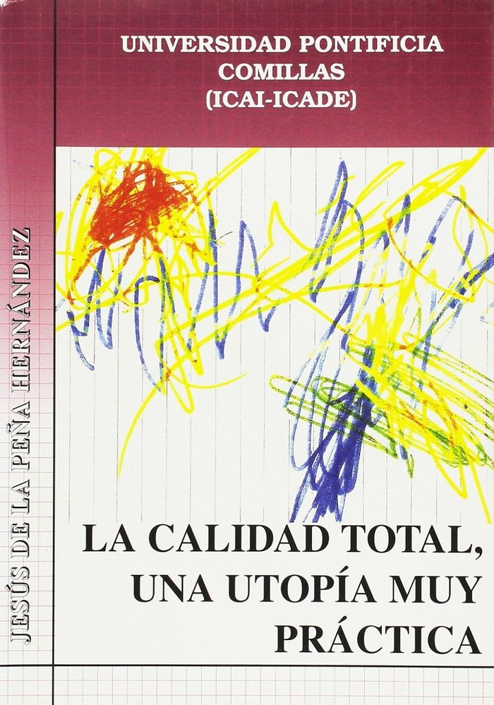 La calidad total: una utopía muy práctica, de Peña | portada del libro