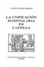La unificación hospitalaria en Castilla, de MARIA VALENTINA GOMEZ MAMPASO | portada del libro