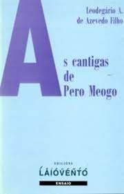 As cantigas de Pero Meogo, de Azevedo Filho, Leodegário A. de | portada del libro