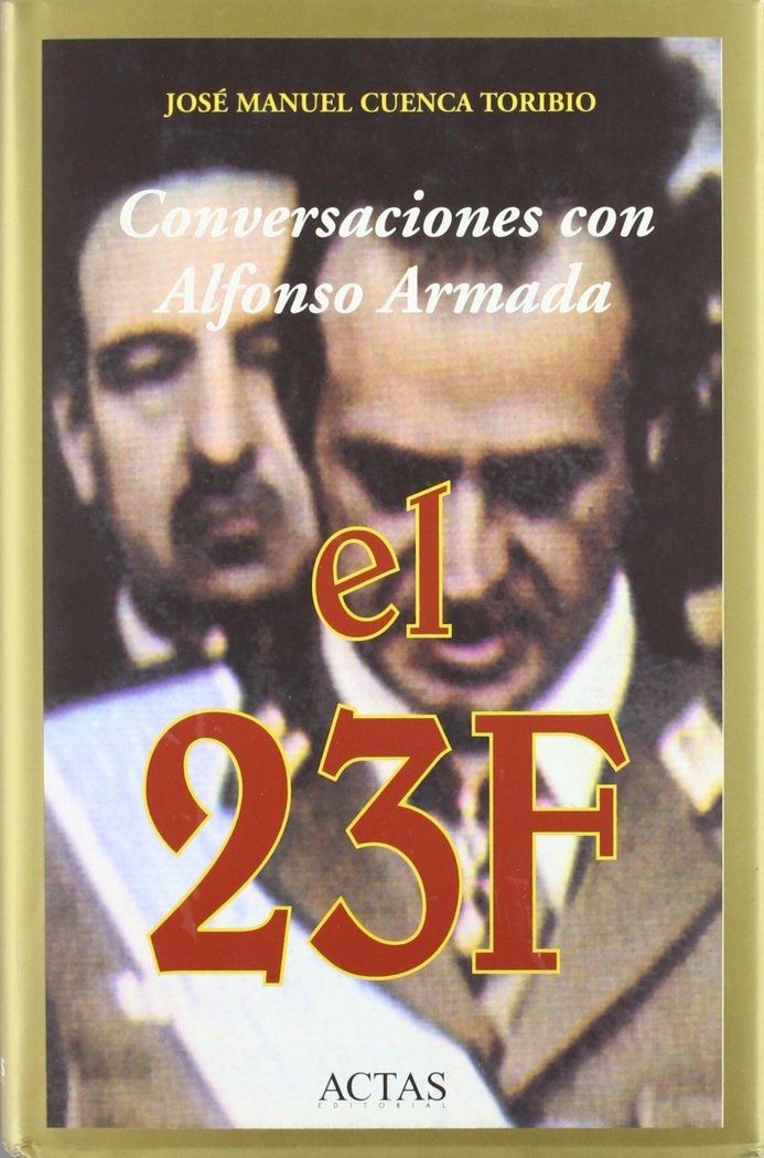CONVERSACIONES CON ALFONSO ARMADA, EL 23F, de CUENCA TORIBIO | portada del libro