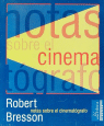 Notas sobre el cinematógrafo, de Bresson, Robert | portada del libro