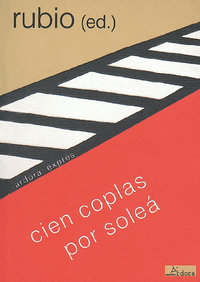 Cien coplas por soleá, de Rubio Gómez, José María | portada del libro