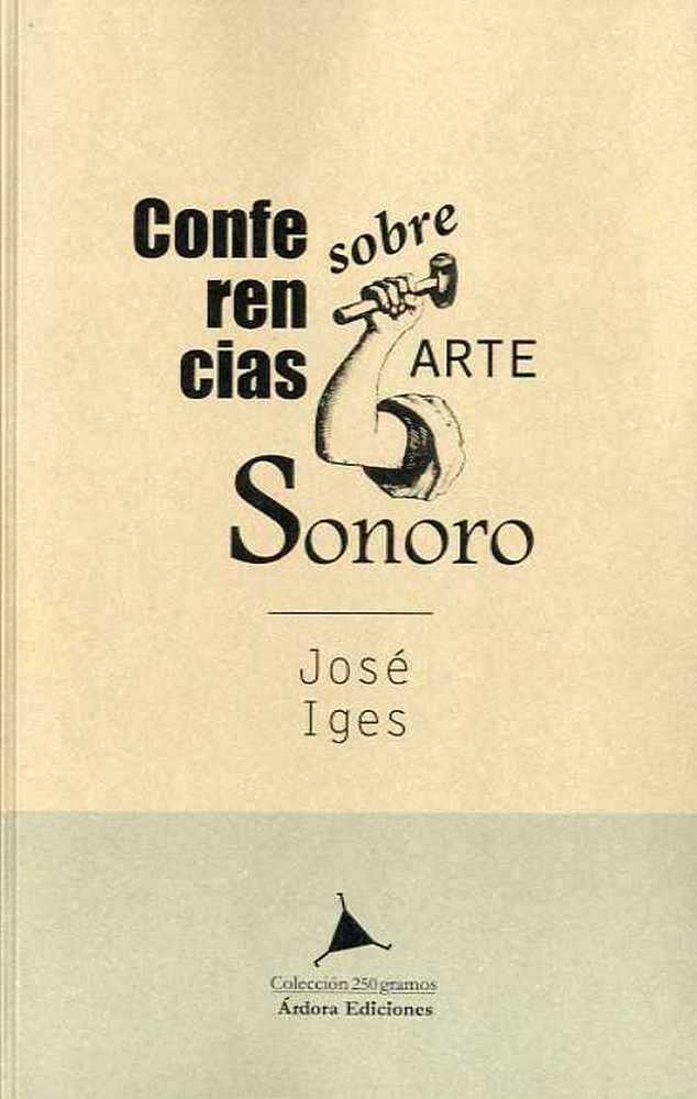Conferencias sobre arte sonoro, de Iges, José María | portada del libro