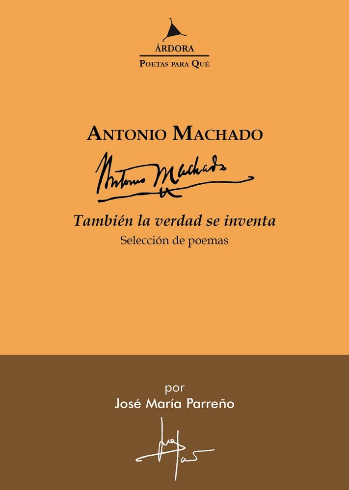 TAMBIEN LA VERDAD SE INVENTA, de MACHADO, ANTONIO | portada del libro