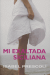 MI EXALTADA SICILIANA, de Prescolí | portada del libro